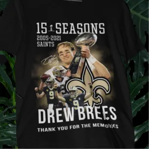 15 seasons 2005 2021 Saints Drew Brees thank you shirt
