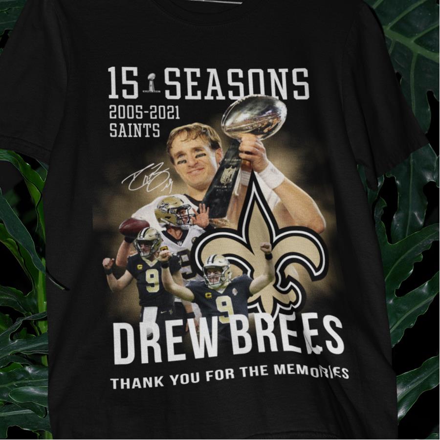 15 seasons 2005 2021 Saints Drew Brees thank you s unisex, hoodie, sweatshirt 15 seasons 2005 2021 Saints Drew Brees thank you s unisex, hoodie, sweatshirt