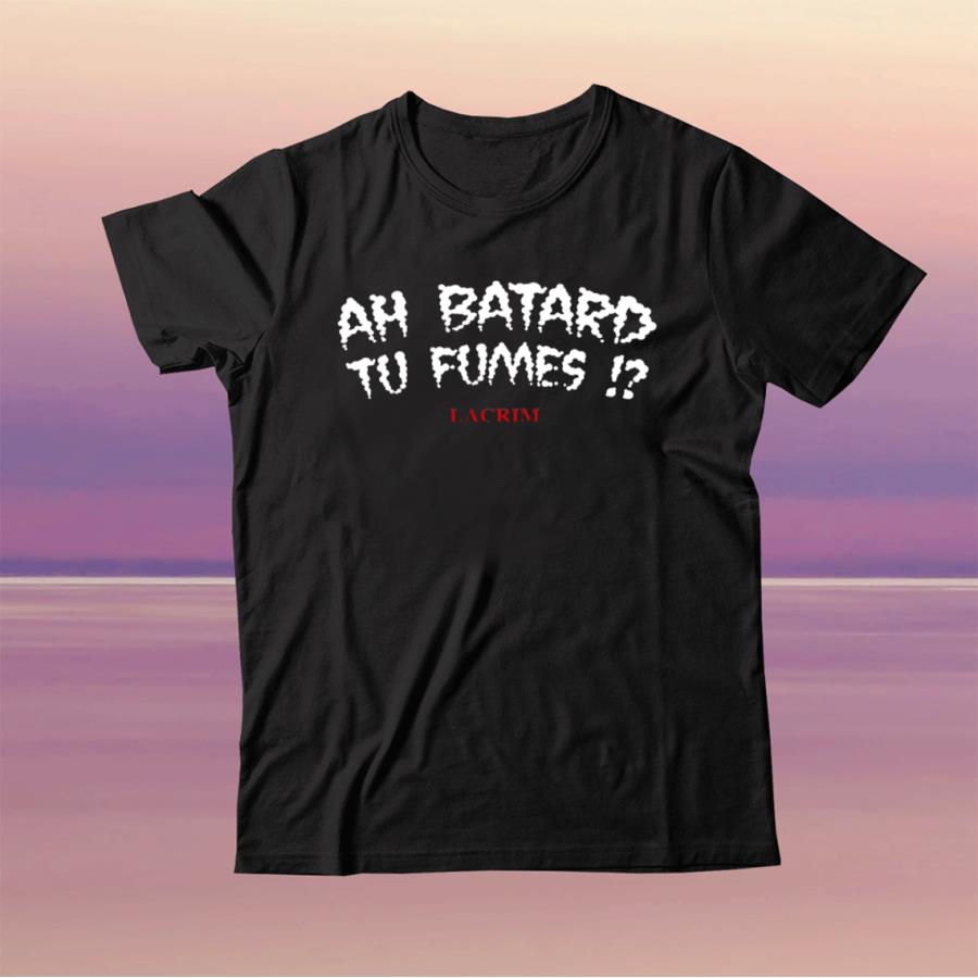 Get Ah Batard Tu Fumes Shirt For Free Shipping Custom Xmas Gift