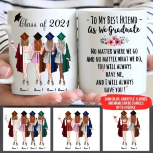 Class Of 2021 To my best friend Girl Friends beties Coffee Mug, graduating Gift Custom Girl Friends Mug