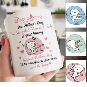 Dear Mummy This mother_s day I_m snuggled warm and safe I love you Mug, Mother_s Day gift coffee mug, custom gift for mom