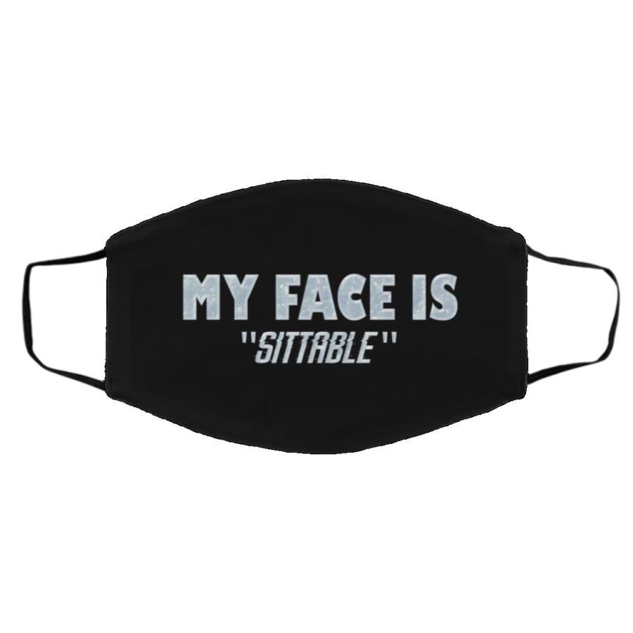 My Face Is Sittable Funny Saying Face Mask unisex, hoodie, sweatshirt