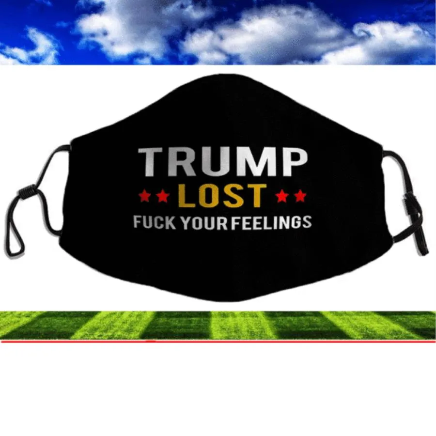Trump Lost Fuck Your Feelings 2021 Face Mask