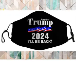United States President Trump 2024 I’ll Be Back Face Masks