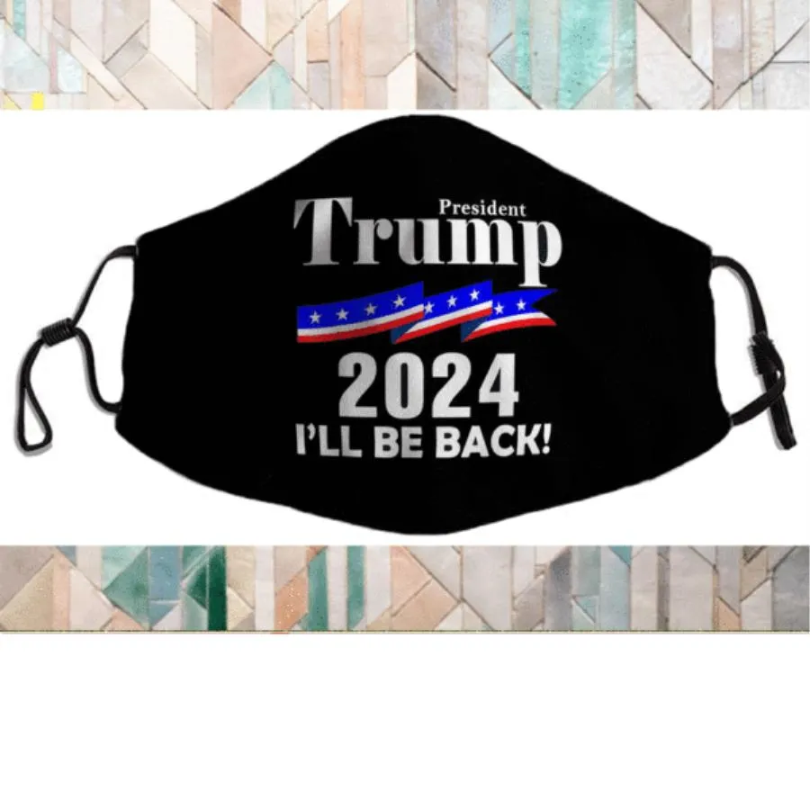 United States President Trump 2024 I’ll Be Back Face Masks