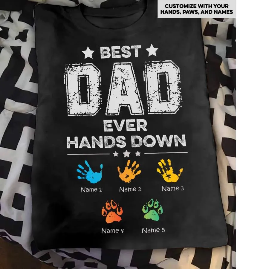 Best dad ever hands down custom name shirt
