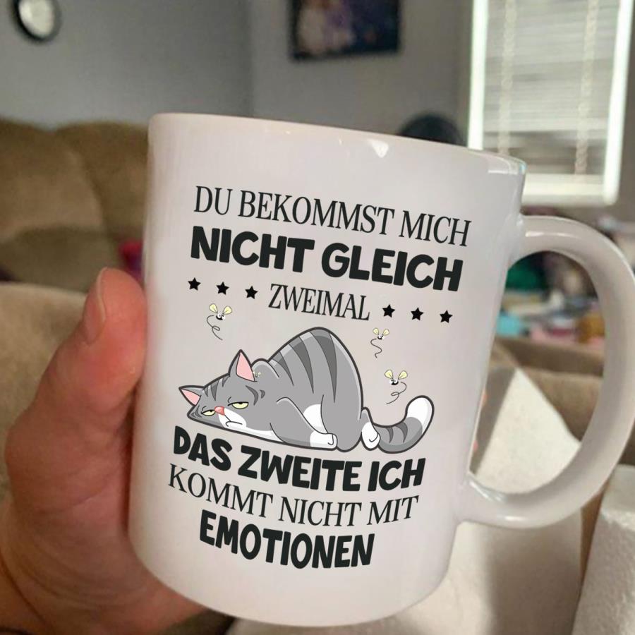 Cat du bekommst mich night gleich zweimal das zweite ich kommt nicht mit emotionen mug