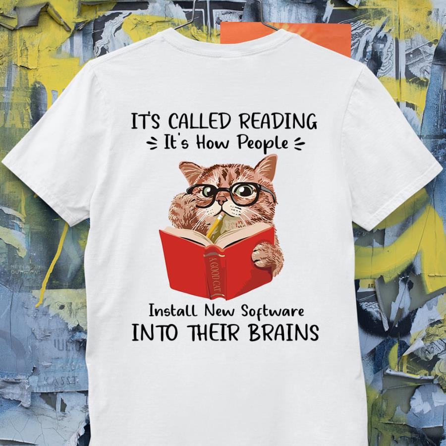 Cat it_s called reading install new software into their brains shirt