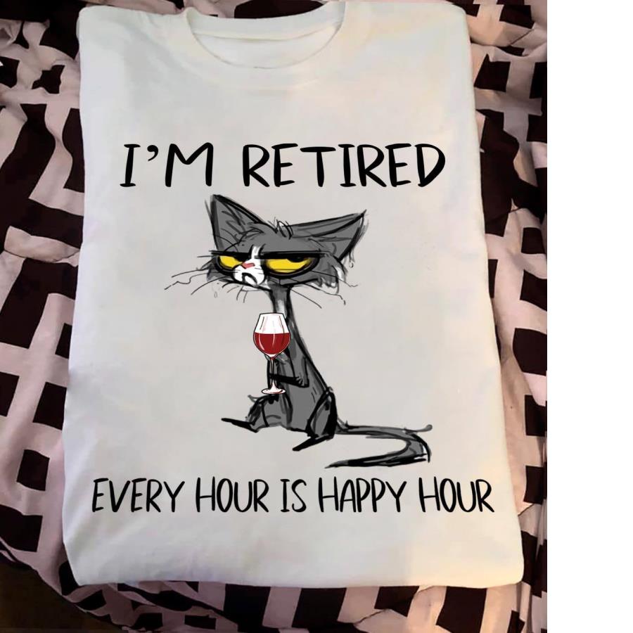 I_m retired every hour is happy hour Black Cat shirt