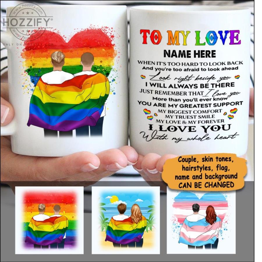 LGBT to my love I will always be there I love you custom name mug, coffee personalized mug unisex, hoodie, sweatshirt LGBT to my love I will always be there I love you custom name mug, coffee personalized mug unisex, hoodie, sweatshirt