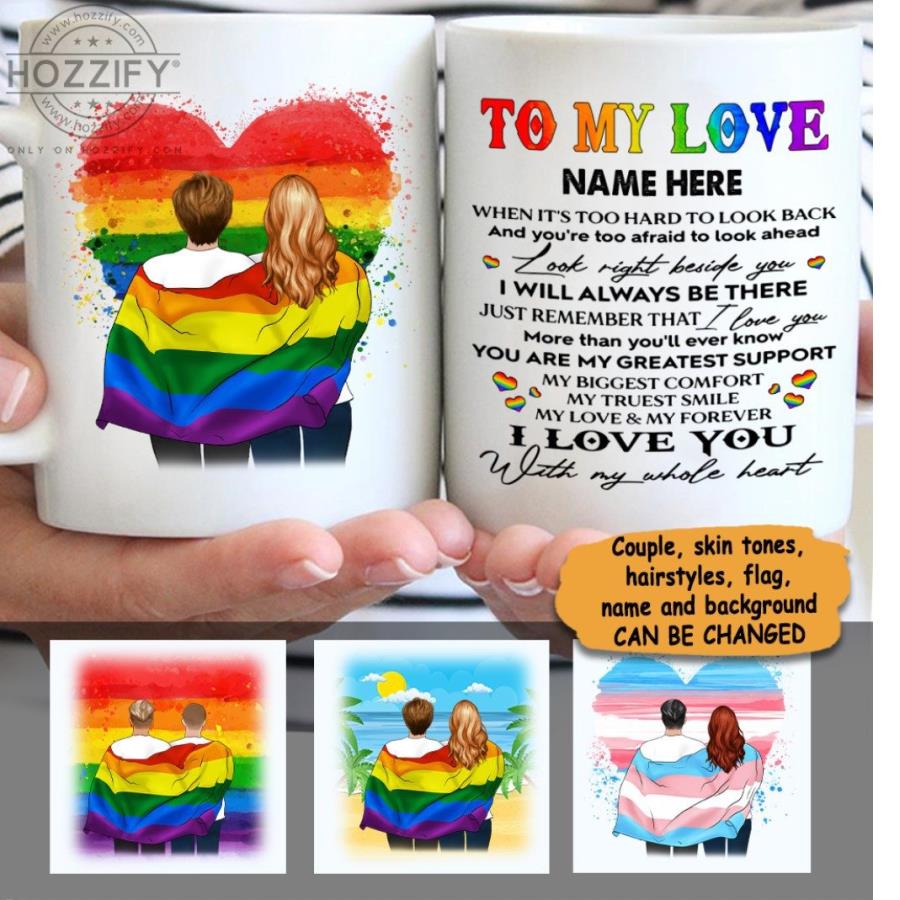 LGBT to my loves I will always be there I love you custom name mug, coffee personalized mug unisex, hoodie, sweatshirt
