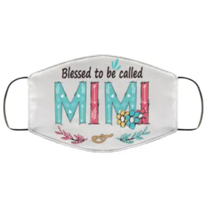 Blessed To Be Called Mimi Face Mask