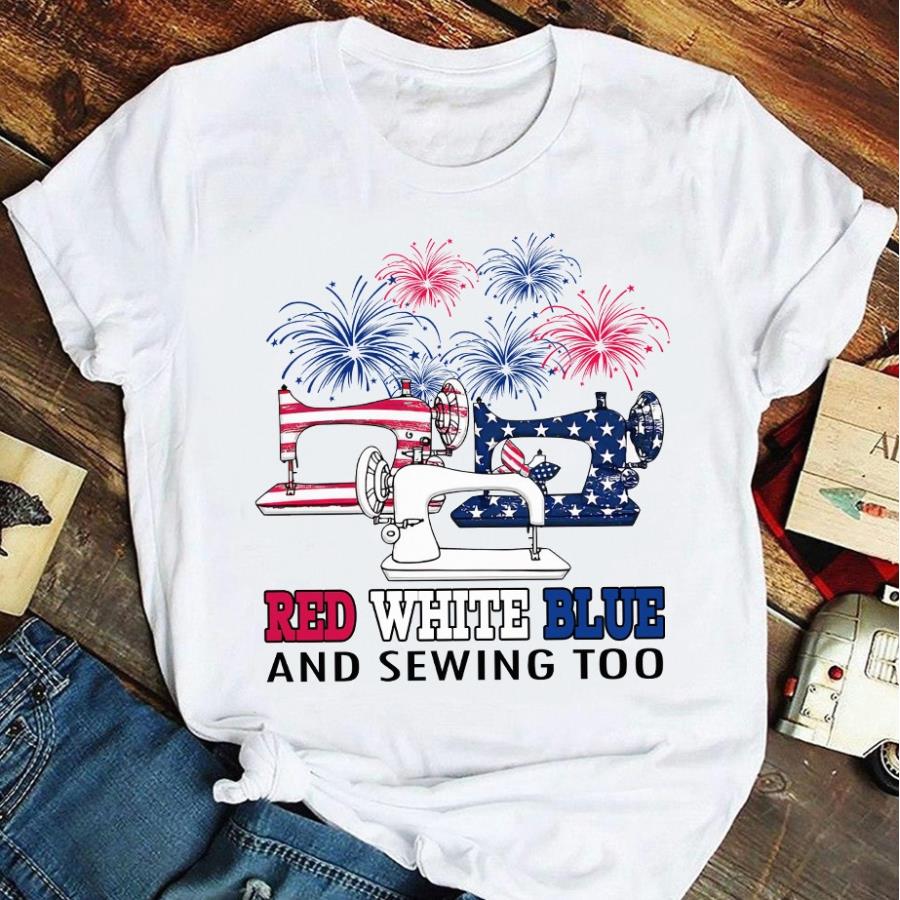 America freedom 4th of july red white blue and sewing too shirt