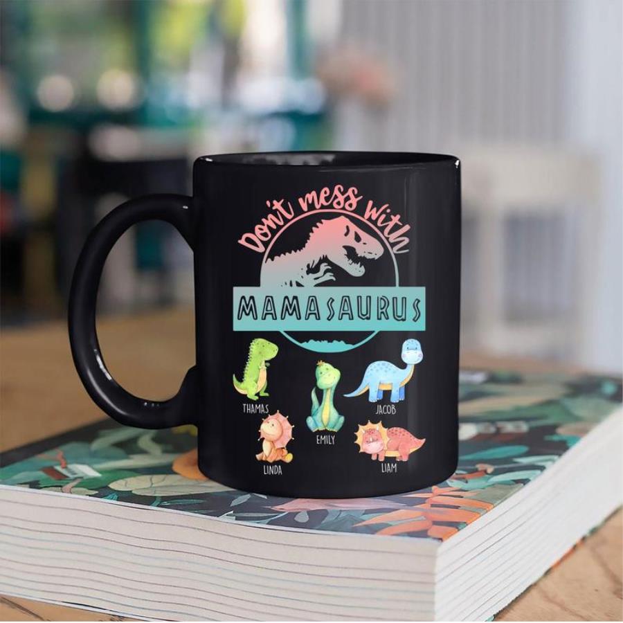 Don_t mess with mamasaurus mug, Personalized Mama Mug, Mother_s Mug unisex, hoodie, sweatshirt Don_t mess with mamasaurus mug, Personalized Mama Mug, Mother_s Mug unisex, hoodie, sweatshirt