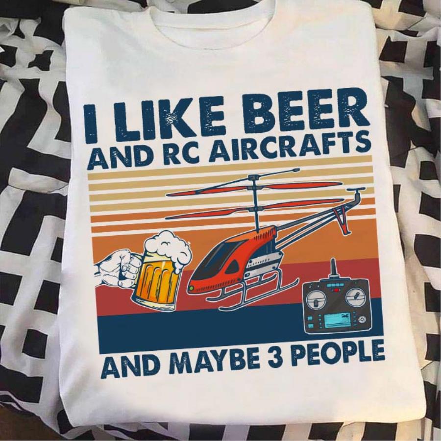 I like beer and rc aircrafts and maybe 3 people vintage shirt