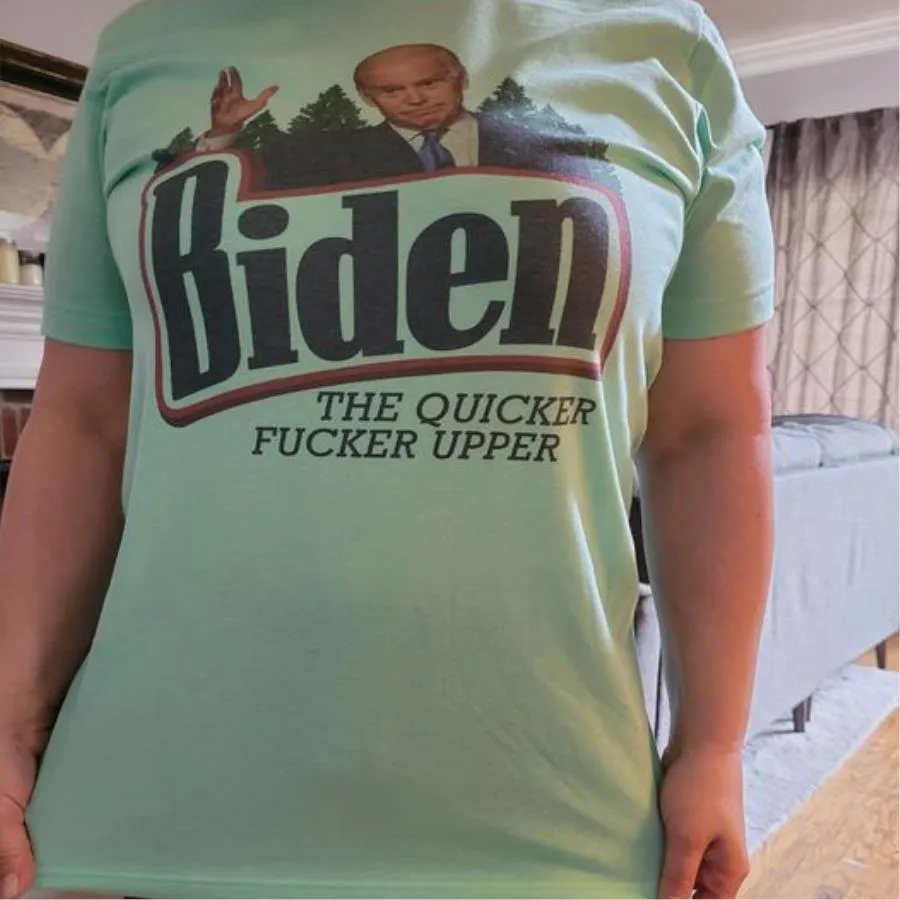 Biden the quicker fucker upper shirt