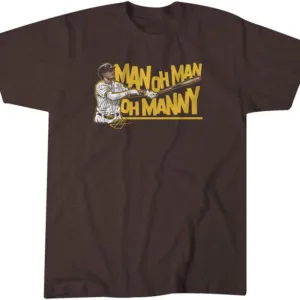Manny Machado Man oh man oh manny shirt