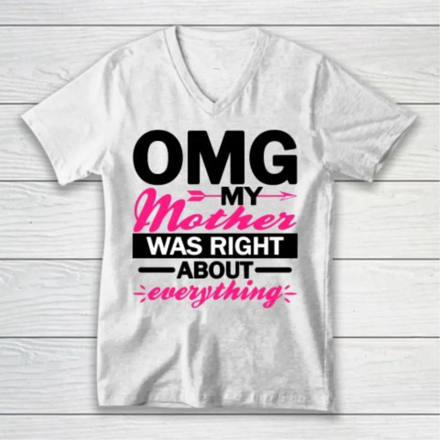 OMG My Mother Was Right About Everything Funny mothers day shirt