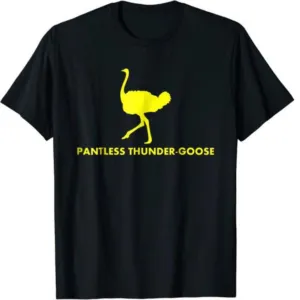 Ostrich pantless thunder-goose shirt