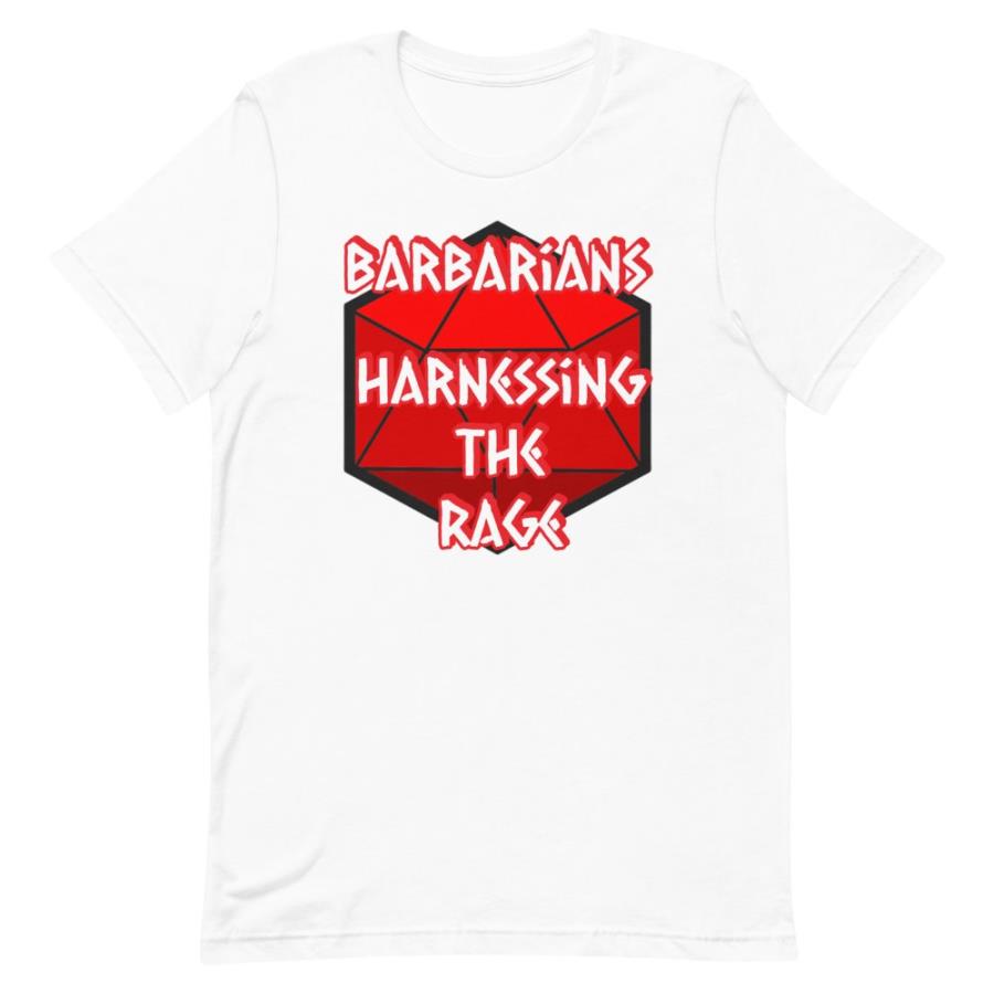 Barbarians harnessing the Rage dice t-shirt