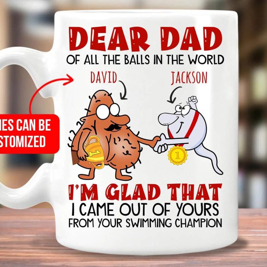 Custom Of All The Balls In The World Im Glaf I Came Out Of Yours Mug, Swimming Champion Coffee Mug, Dad Mug, Coffee Lovers unisex, hoodie, sweatshirt