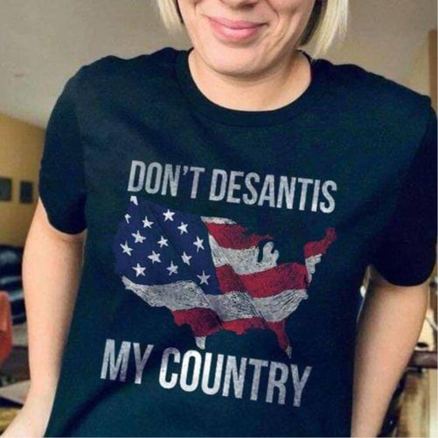 Don't desantis my country american flag shirt