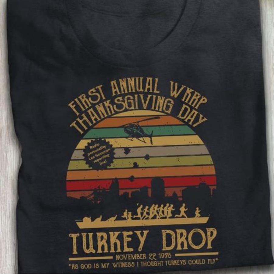 First annual WKRP thanksgiving day Turkey drop november 22 1978 as gold is my witness I thought turkeys could fly vintage shirt