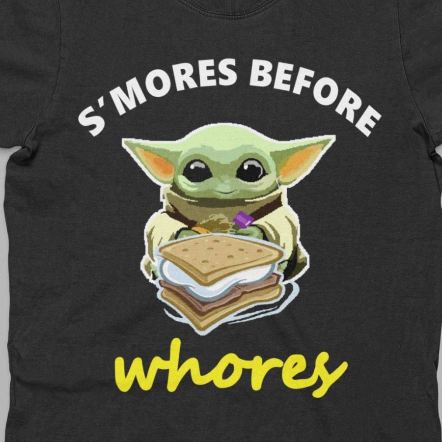 Baby Yoda mores before whores shirt