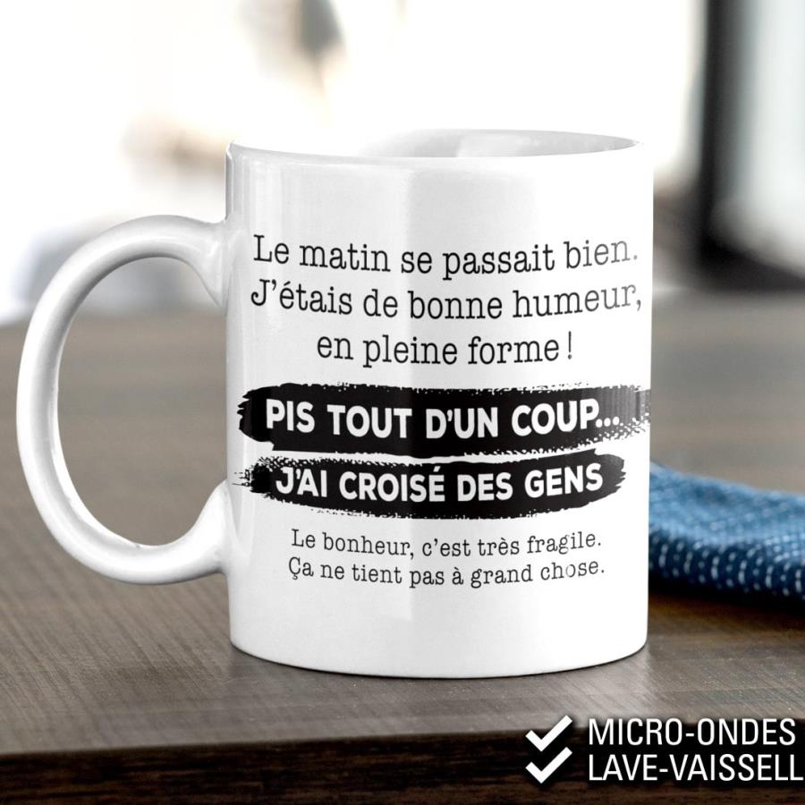 Le matin se passait bien Jetais de bonne humeur en pleine for me ps tout dun coup jai croise des gens mug unisex, hoodie, sweatshirt