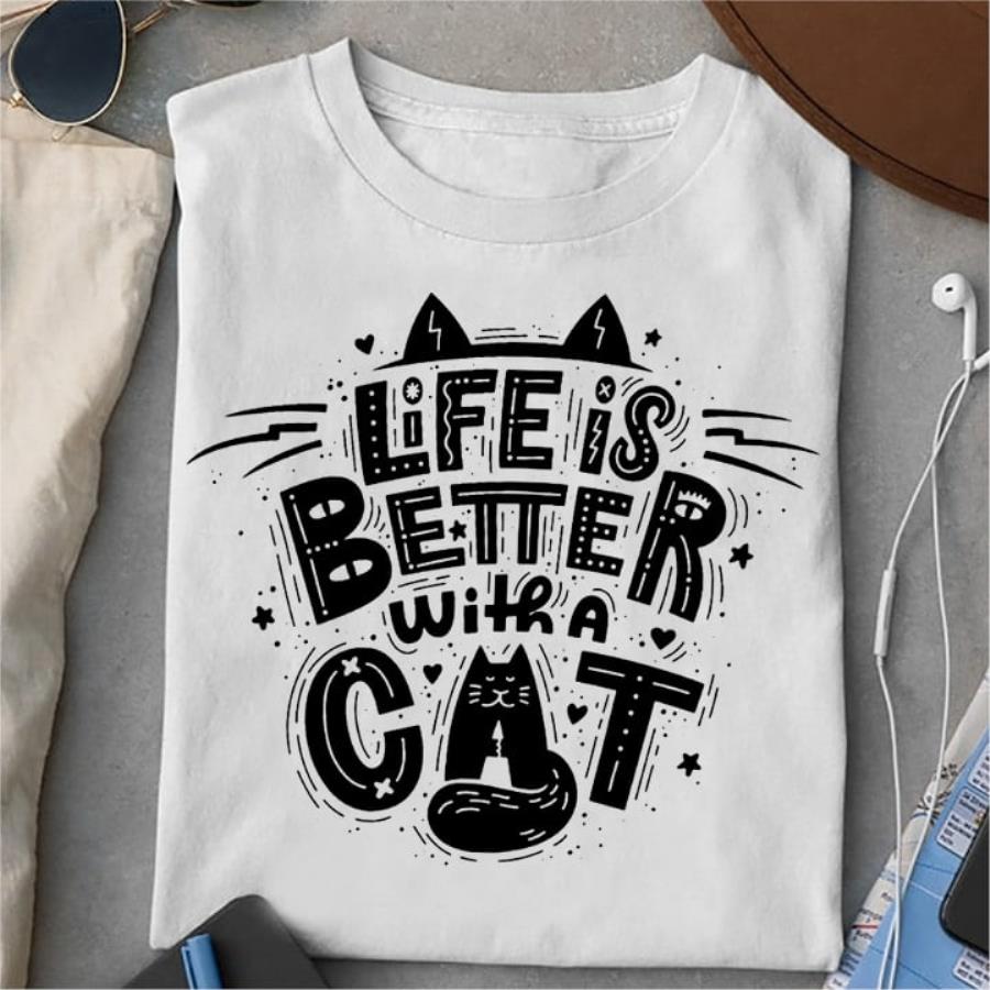 Life is better with a cat shirt