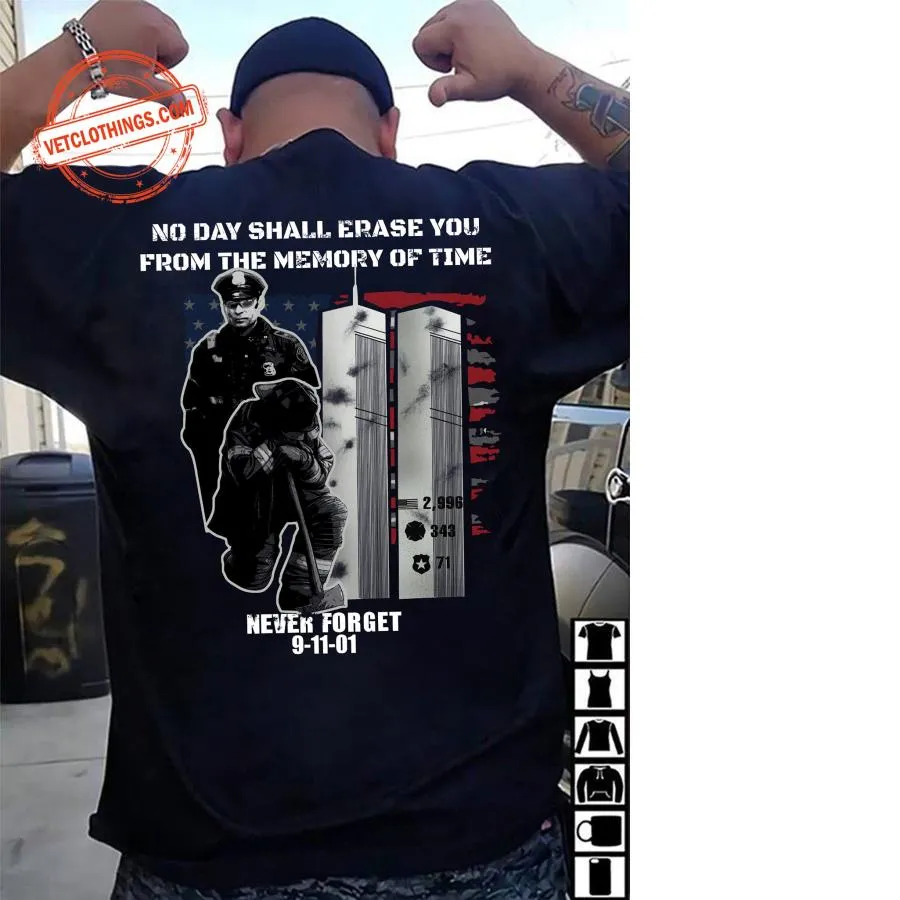 No day shall erase you from the memory of time never forget 9-11-01 shirt