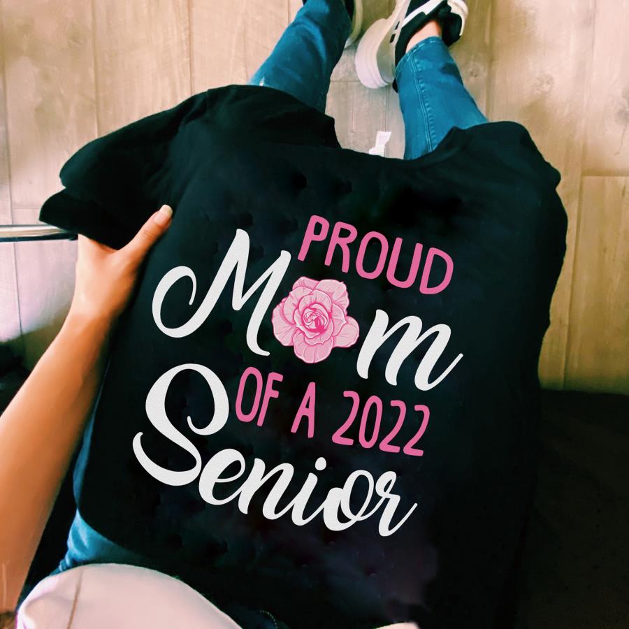 Proud mom of a 2022 senior shirt