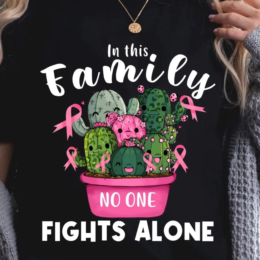 Cactus In this family no one fights alone shirt