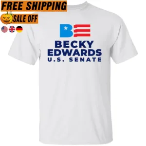 FREE SHIPING becky Edwards U.S Senate 4th Of July Shirt