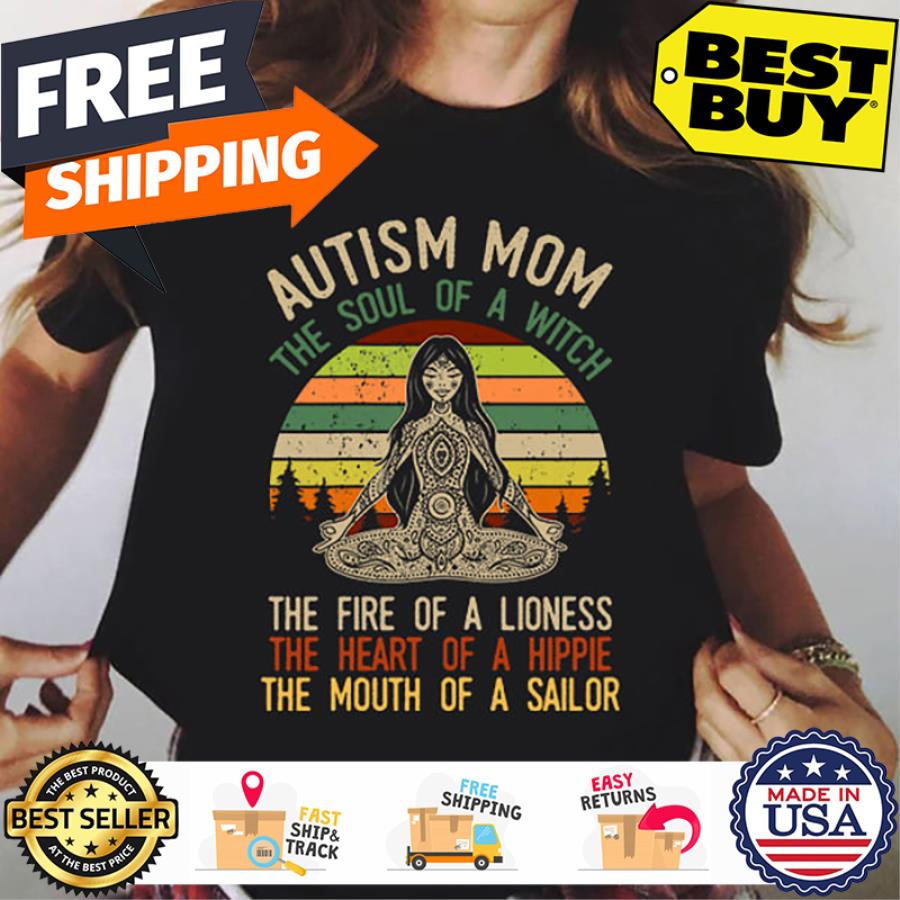 Autism mom the soul of a witch the fire of a lioness the heart of a hippie the mouth of a sailor vintage s unisex, hoodie, sweatshirt Autism mom the soul of a witch the fire of a lioness the heart of a hippie the mouth of a sailor vintage s unisex, hoodie, sweatshirt