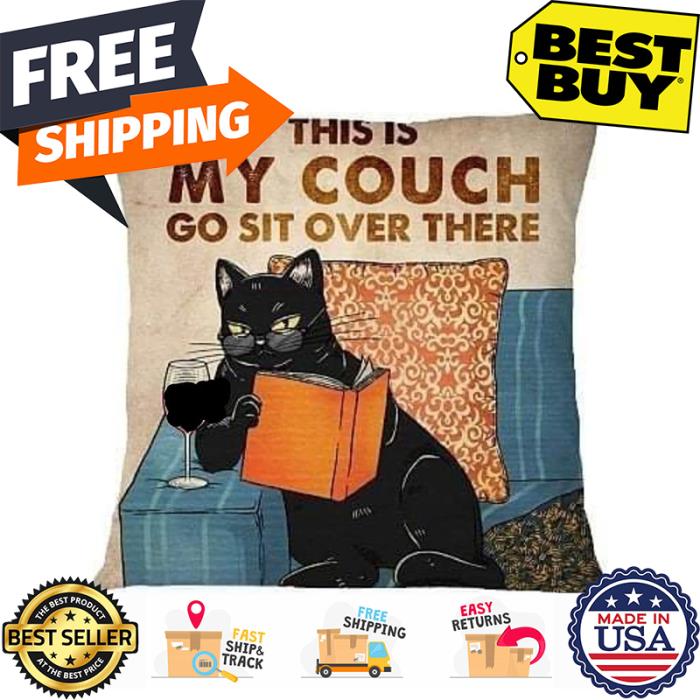 Black cat this is my cough go sit over there canvas pillow