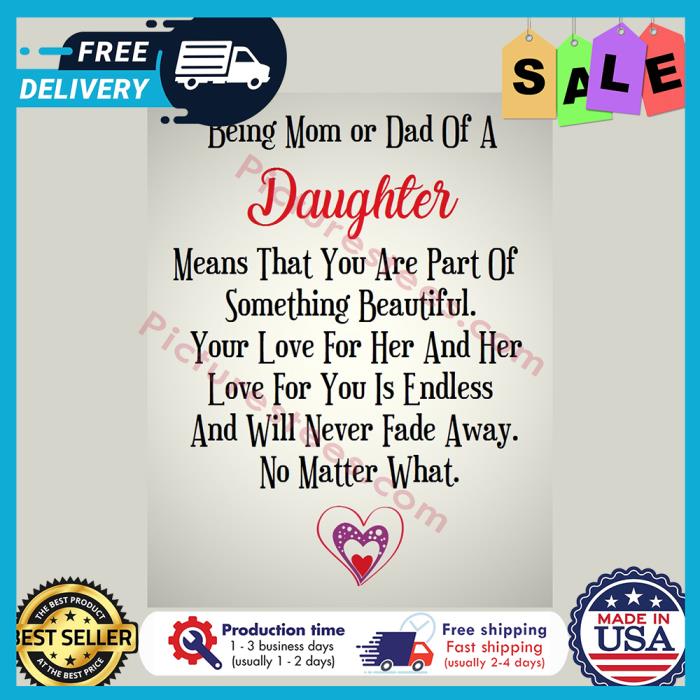 Being mom or dad of a daughter means that you are part of something beautiful your love for her and her love for you is endless and will never fade away no matter what shirt Being mom or dad of a daughter means that you are part of something beautiful your love for her and her love for you is endless and will never fade away no matter what shirt