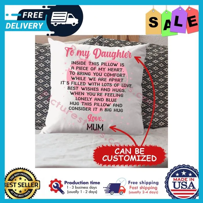 Best personalized to my daughter inside this pillow is a piece of my heart consider it a big hug love mum canvas pillow
