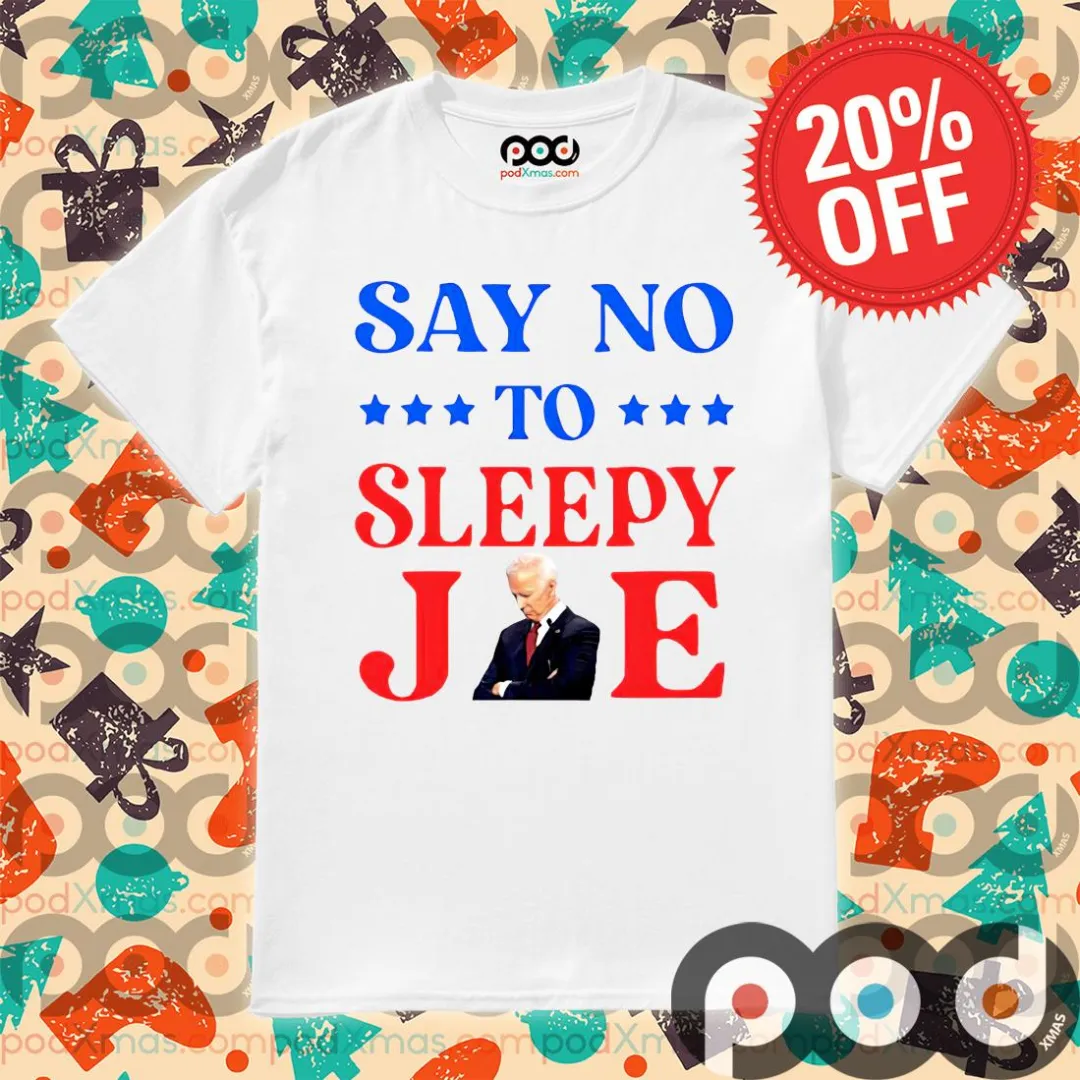 Funny say No To Sleepy Joe Biden shirt