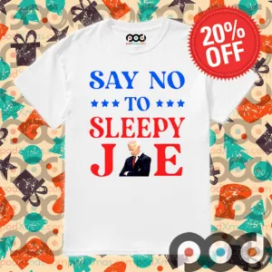 Funny say No To Sleepy Joe Biden shirt