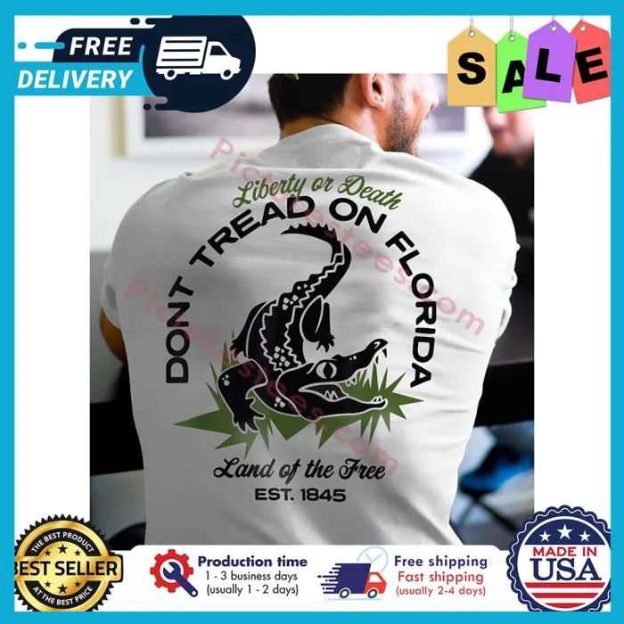 Liberty or Death dont tread on florida land of the free EST 1845 shirt