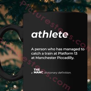 Original athlete a person who has managed to catch a train at platform 13 at manchester piccadilly mug unisex, hoodie, sweatshirt