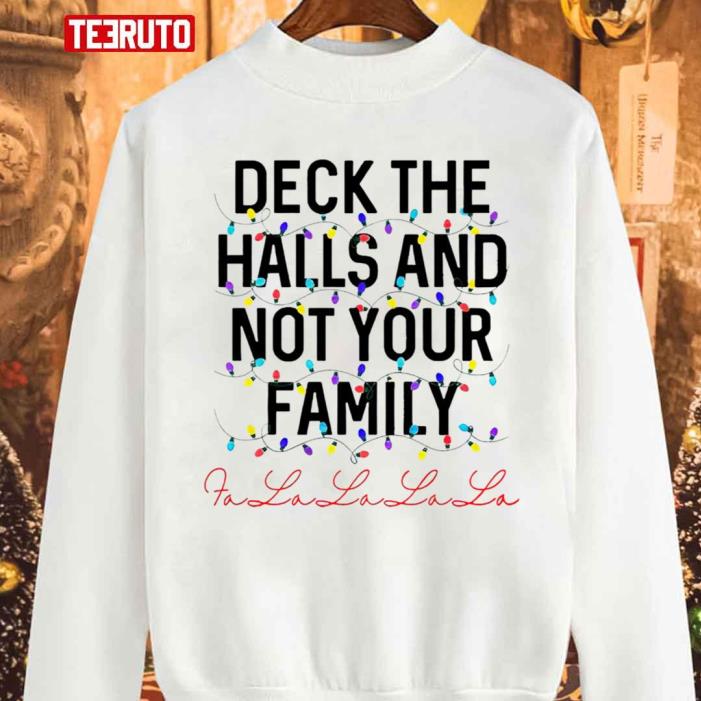 Christmas Deck The Halls Not Your Family Mens Sweatshirt