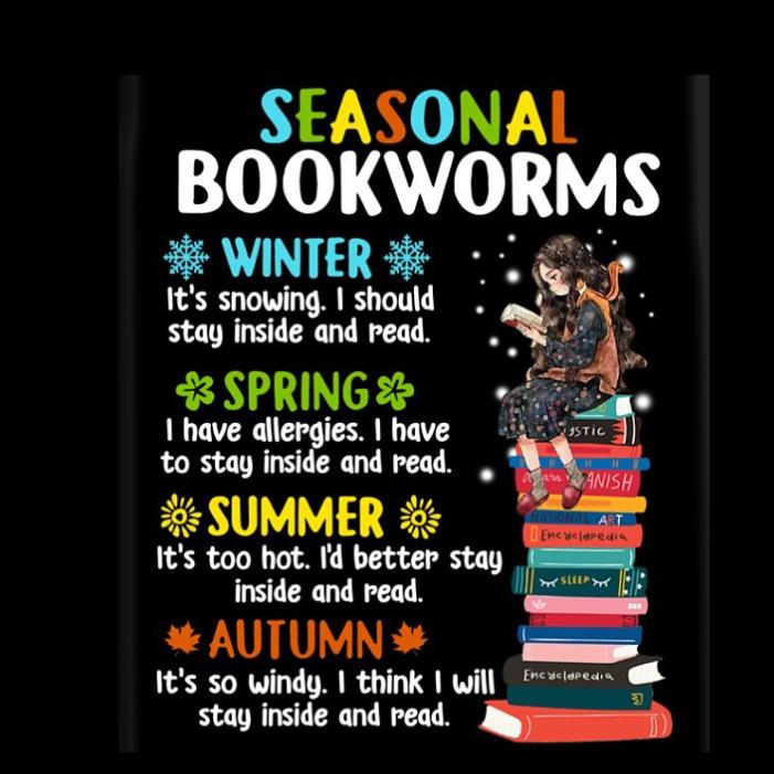 Official seasonal bookworms winter it's snowing I should stay inside and read spring summer autumn shirt Official seasonal bookworms winter it's snowing I should stay inside and read spring summer autumn shirt