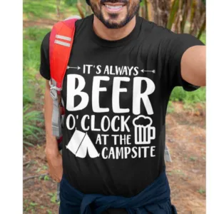 It's always beer o'clock at the campsite shirt