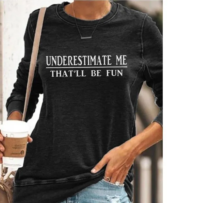 Underestimate me that'll be fun Shirt