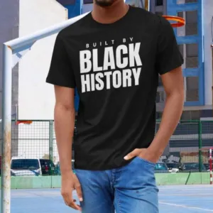 Built By Black History -Shirt