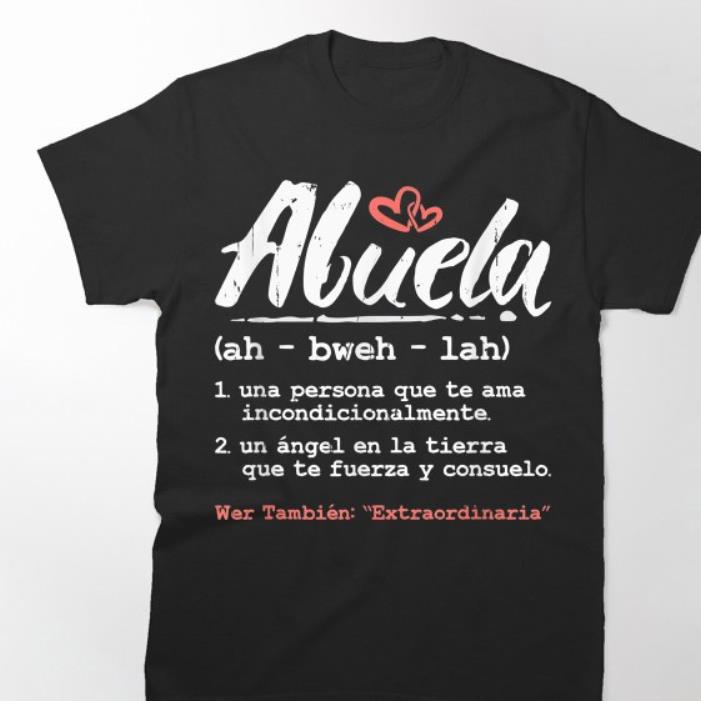 Abuela Mothers Day Gift In Spanish Latina Grandma Espanol -Shirt