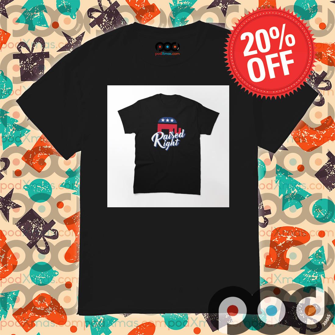 Anti Biden Raised Right T-Shirt shirt PODxmas den
