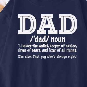 Happy Father’s Day Dad Defination Father’s Day -Shirt